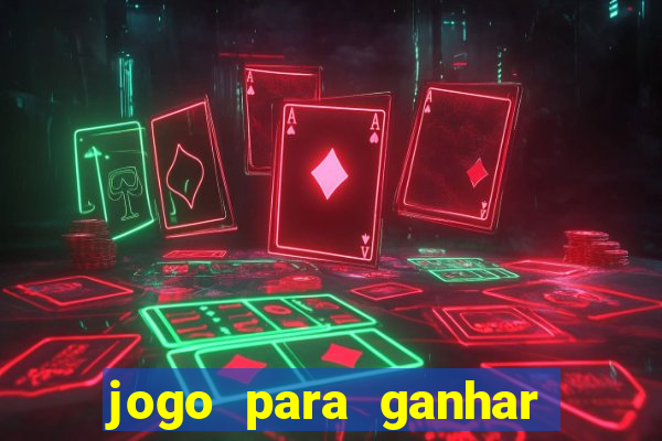 jogo para ganhar dinheiro de verdade sem depositar